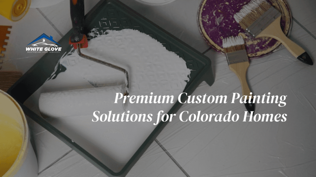 Premium custom painting services in Colorado